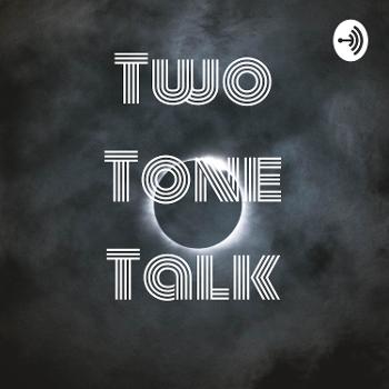 Two Tone Talk
