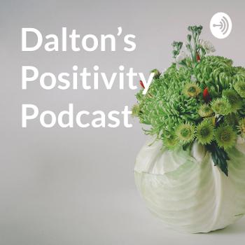 Dalton’s Positivity Podcast
