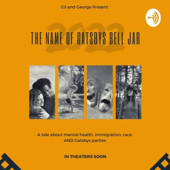 Producer Podcast presents The Name of Gatsbys Bell Jar