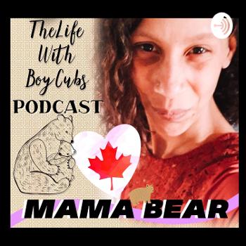 Mama Bear The Life With Boy Cubs