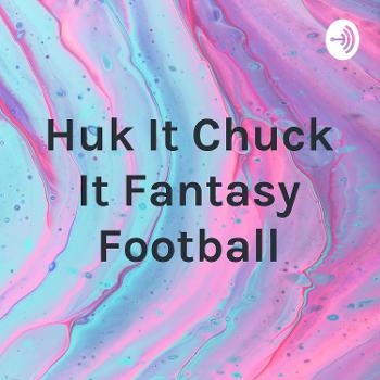 Huk It Chuck It Fantasy Football