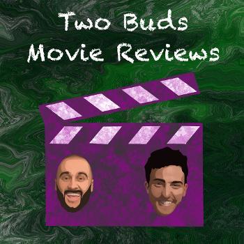 Two Buds Movie Reviews