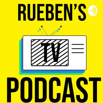 Rueben's TV Podcast