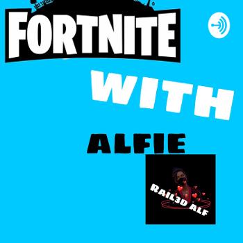 Fortnite with Alfie