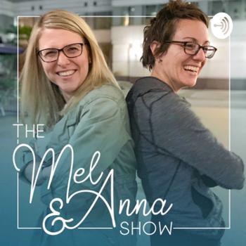 The Mel & Anna Show