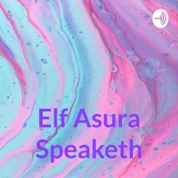 Elf Asura Speaketh