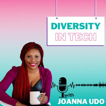 Diversity in Tech with Joanna Udo