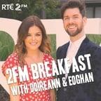 2FM Breakfast with Doireann and Eoghan