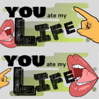 You Ate My Life