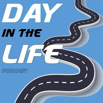 Day in the Life Podcast