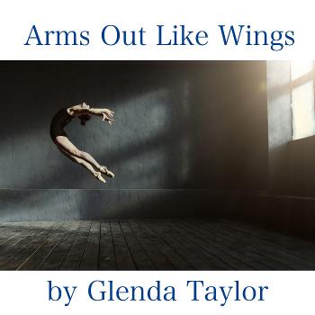 Arms Out Like Wings