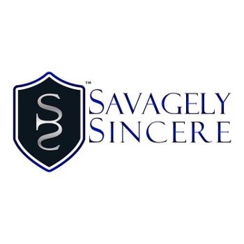 The Savagely Sincere Podcast
