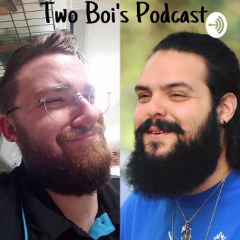 Two Boi's Podcast