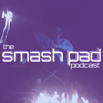 The Smash Pad Podcast