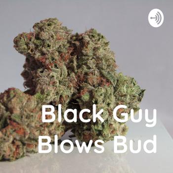 Black Guy Blows Bud