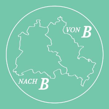 Von B nach B – ein Berlin-Podcast