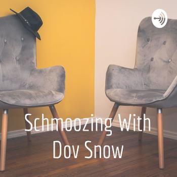 Schmoozing With Dov Snow