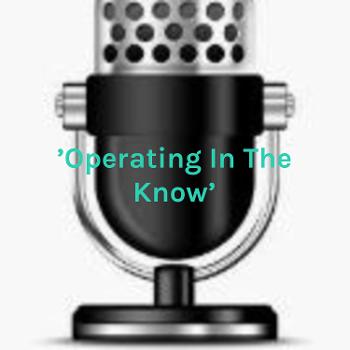 'Operating In The Know' - A Federal Procurement & World Issues Podcast