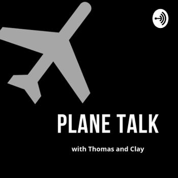 Plane Talk with Thomas and Clay
