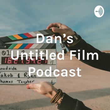 Dan’s Untitled Film Podcast