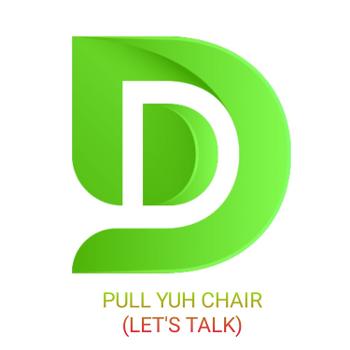 Pull Yuh Chair (Let's Talk)