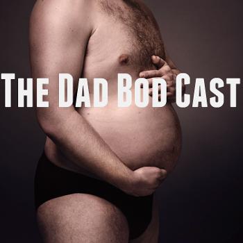 The Dad-Bod Cast