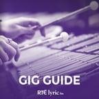 Gig Guide - RTÉ