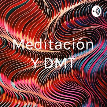 Meditación Y DMT