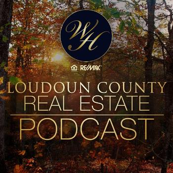 Loudoun County Real Estate Podcast with The Wicker Homes Group