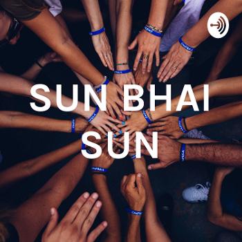 SUN BHAI SUN