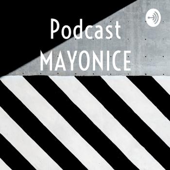 Podcast MAYONICE