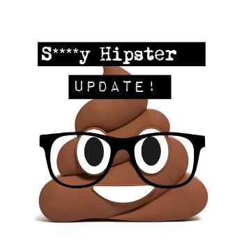 S****y Hipster Update