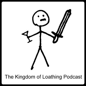 The Kingdom of Loathing Podcast