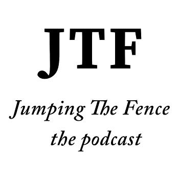 Jumping The Fence Podcast