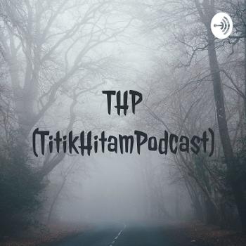 THP (TitikHitamPodcast)