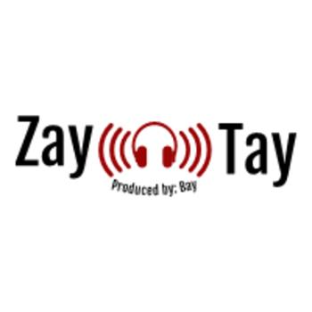 The Zay and Tay Podcast