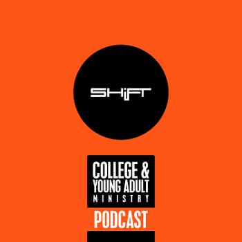 SHiFT College & Young Adult Ministry