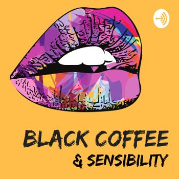 Black Coffee & Sensibility