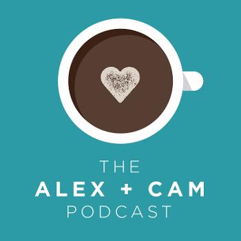The ALEX + CAM Podcast
