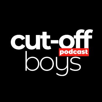 The Cut-Off Boys Podcast
