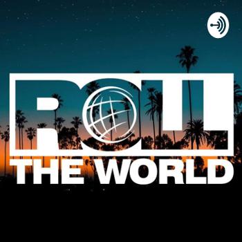 Roll The World