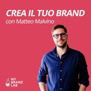 Crea il tuo Brand (con Matteo Malvino)