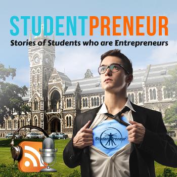 StudentPreneur Podcast: Stories of Students who are Entrepreneurs | Student Entrepreneur | Young Entrepreneur |