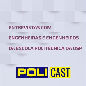 Policast - entrevistas com Engenheiras e Engenheiros da Escola Politécnica da USP