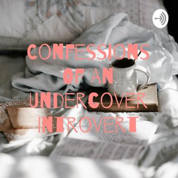 Confessions Of An Undercover Introvert