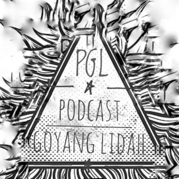 PGL - Podcast Goyang Lidah