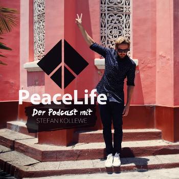 König von PeaceLife - Der Podcast mit Stefan Kollewe