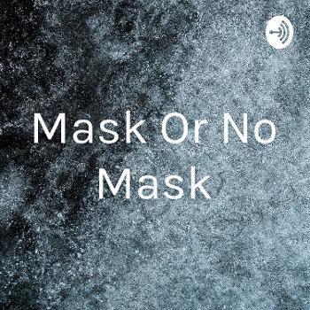 Mask Or No Mask