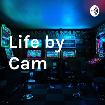 Life by Cam