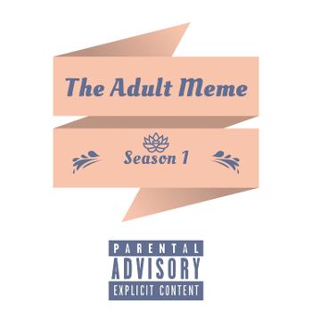 The Adult Meme